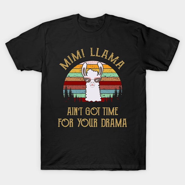 MIMI LLAMA AIN'T GOT TIME FOR YOUR DRAMA T-Shirt by BTTEES